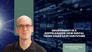 Environment in a Doppelgänger- How Digital Twins Could Save Our Future - Eyroq sro